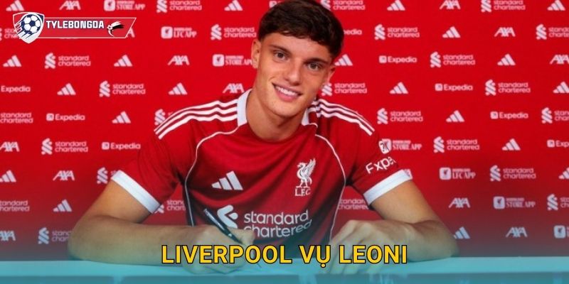Liverpool vụ Leoni Tylebongda – Thương vụ chuyển nhượng gây bất ngờ