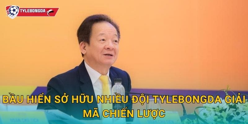 Bầu Hiển sở hữu nhiều đội Tylebongda giải mã chiến lược