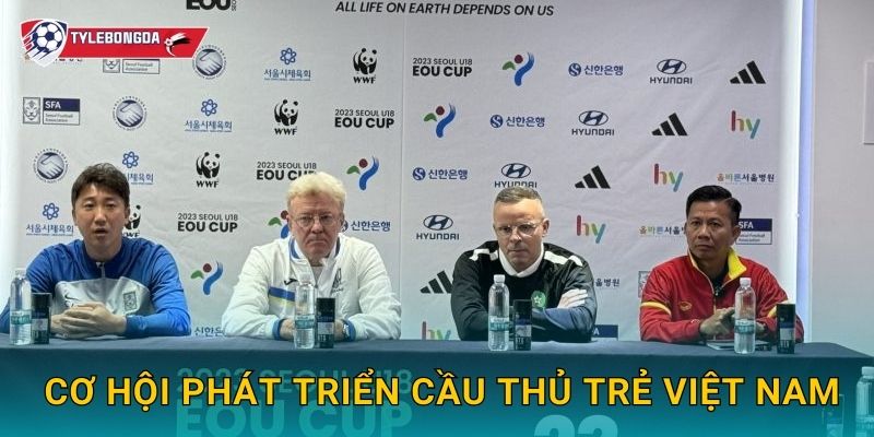 Cơ hội phát triển cầu thủ trẻ Việt Nam
