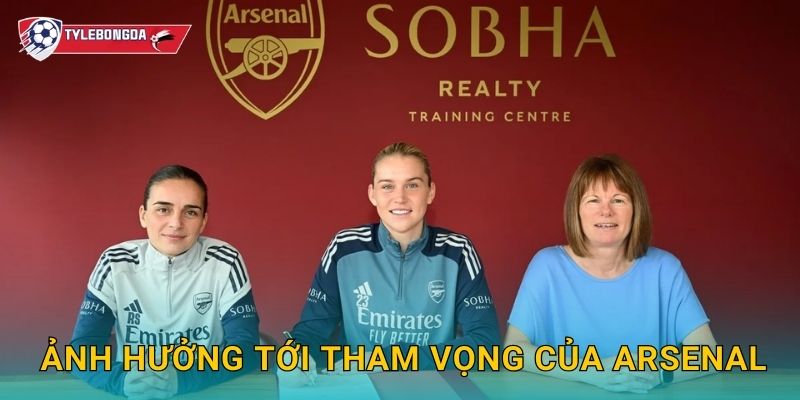 Ảnh hưởng tới tham vọng của Arsenal